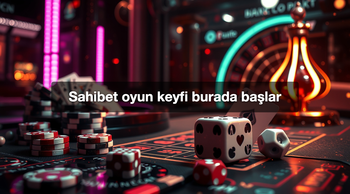 Sahibet oyun keyfi burada başlar